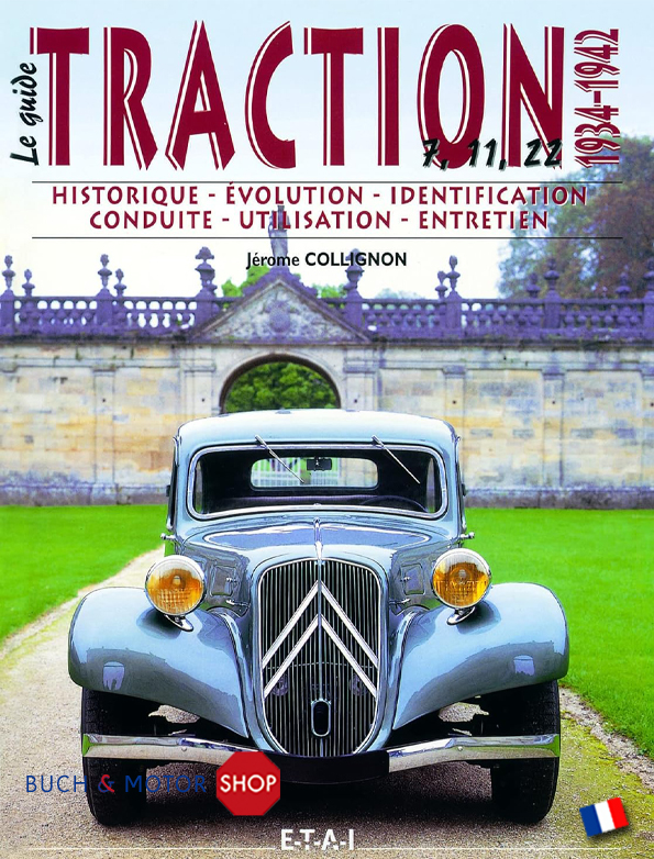 Le guide de la Traction 1934-1942: 7, 11 et 22